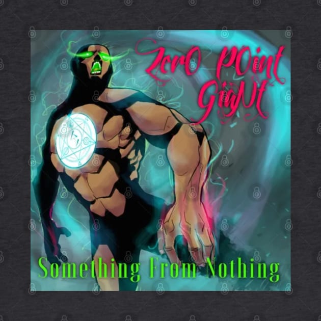 ZPG Something From Nothing by ZerO POint GiaNt